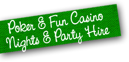 POKER FUN/PARTY HIRE!